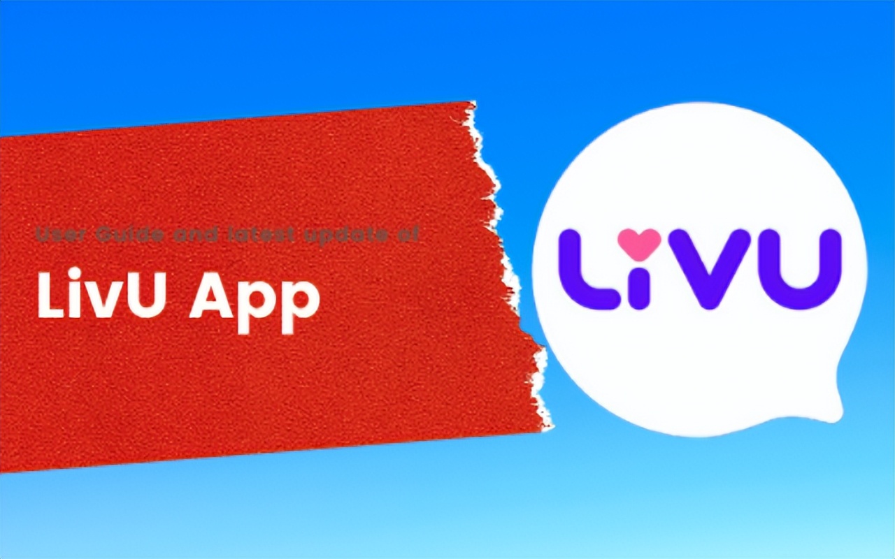 应用出海：视频社交的新兴力量——LivU